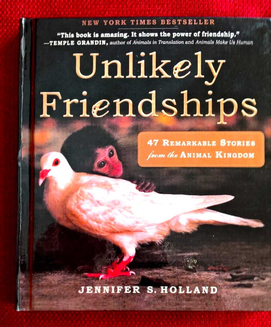 “Unlikely Friendships”, Jennifer S. Holland, 2011, Workman Publishing,-englisch-
