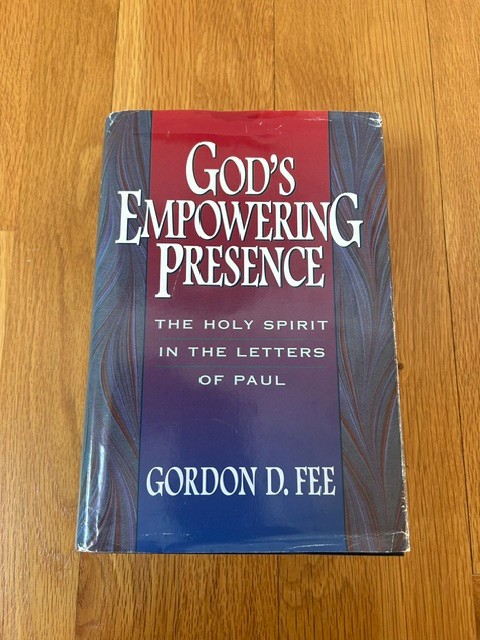 God’s Empowering Presence The Holy Spirit in the Letters of Paul by Gordon D Fee