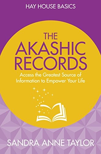 The Akashic Records: Unlock the Infinite Power, Wisdom… by Taylor, Sandra Anne