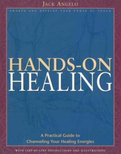 Hands-on Healing: A Practical Guide to Channeling Your Healing Energies – GOOD