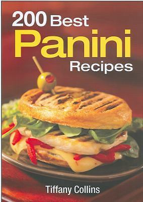 200 Best Panini Recipes by Collins, Tiffany, Very Good Book