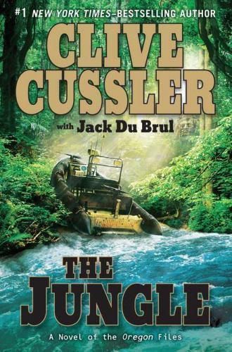 The Jungle (The Oregon Files) by Clive Cussler; Jack Du Brul