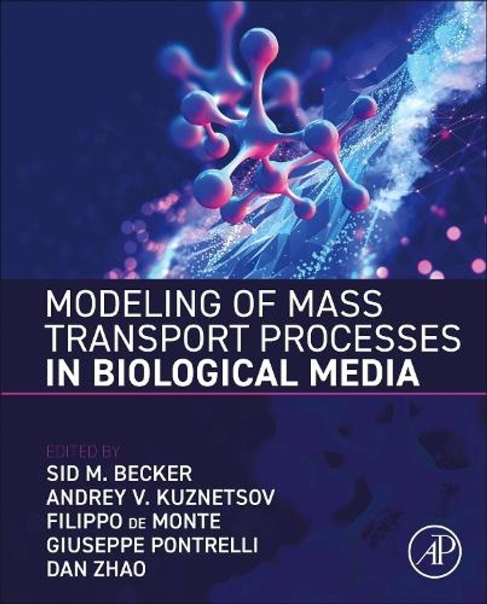 Modeling of Mass Transport Processes in Biological Media by Sid M. Becker (Engli
