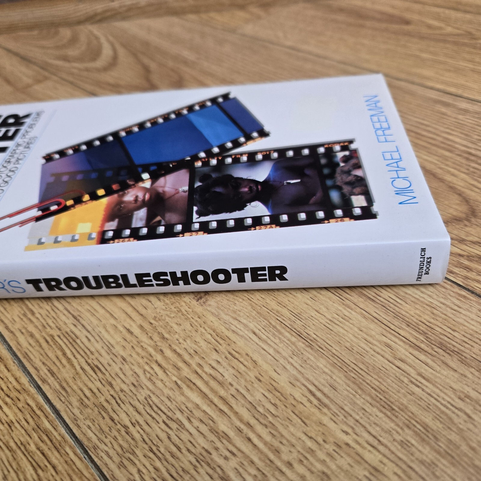 Photographer’s Troubleshooter : Michael Freeman (HARDCOVER Freundlich 1985)