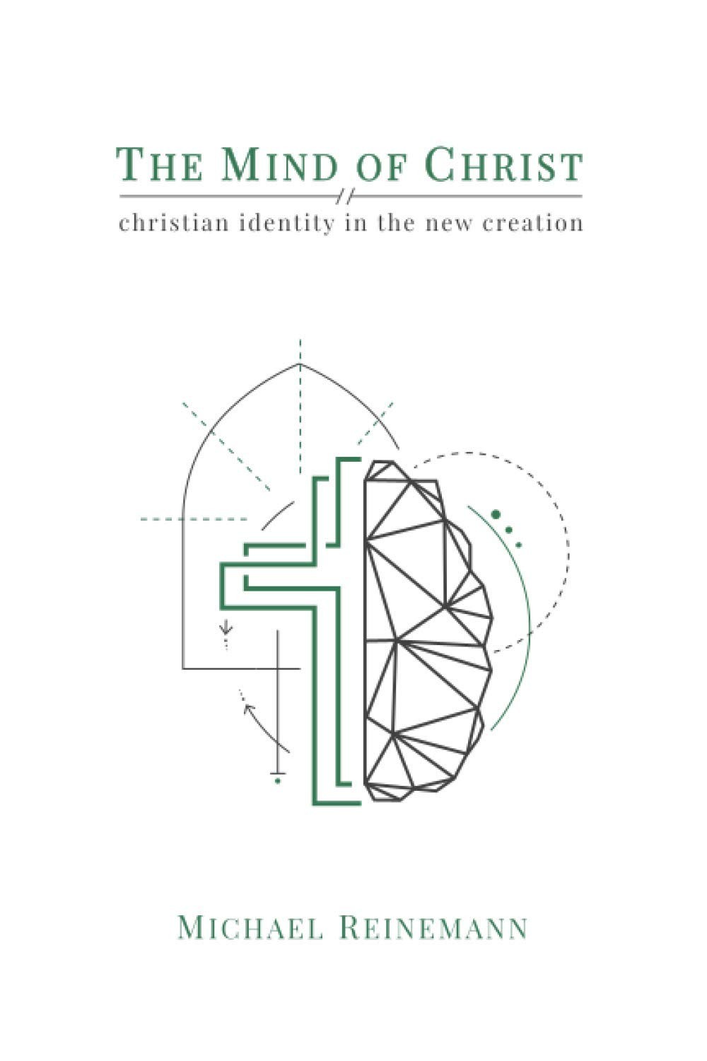 The Mind of Christ: Christian Identity in the New Creation
