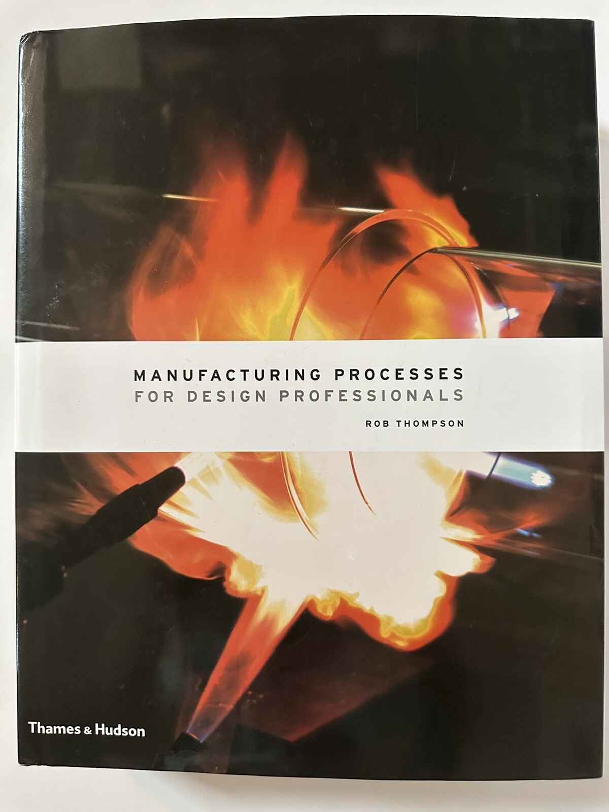 Manufacturing Processes for Design Professionals by Rob Thompson Used Hardcover