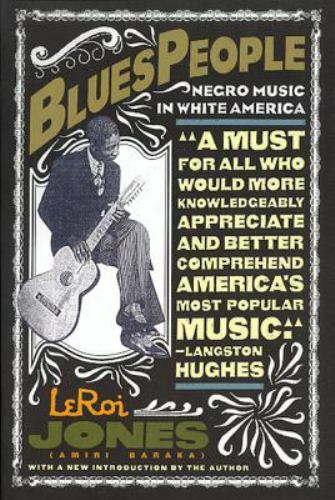 Blues People: Negro Music in White America Jones, Leroi paperback Used – Good