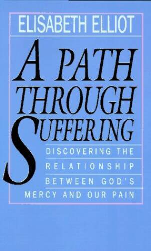 A Path Through Suffering: Discovering the Relationship Between Gods Merc – GOOD