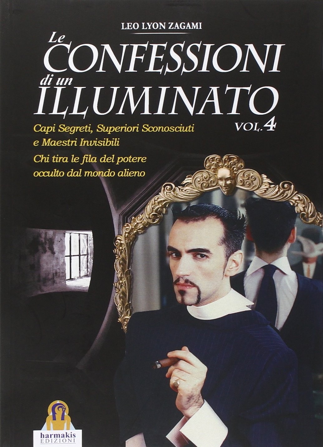 Leo Lyon Zagami Le confessioni di un illuminato. Capi se (Paperback) (UK IMPORT)