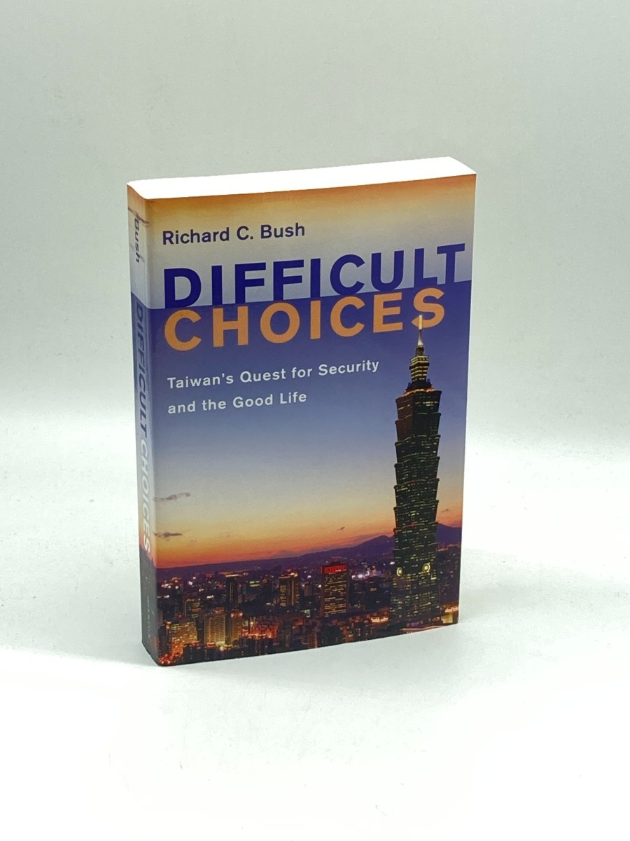 Difficult Choices (Signed) (First Printing) Taiwan’s Quest for Security and the