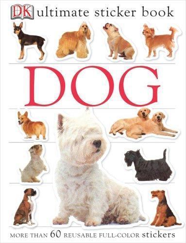 Ultimate Sticker Book: Dog: More Than 60 Reusable Full-Color Stickers by