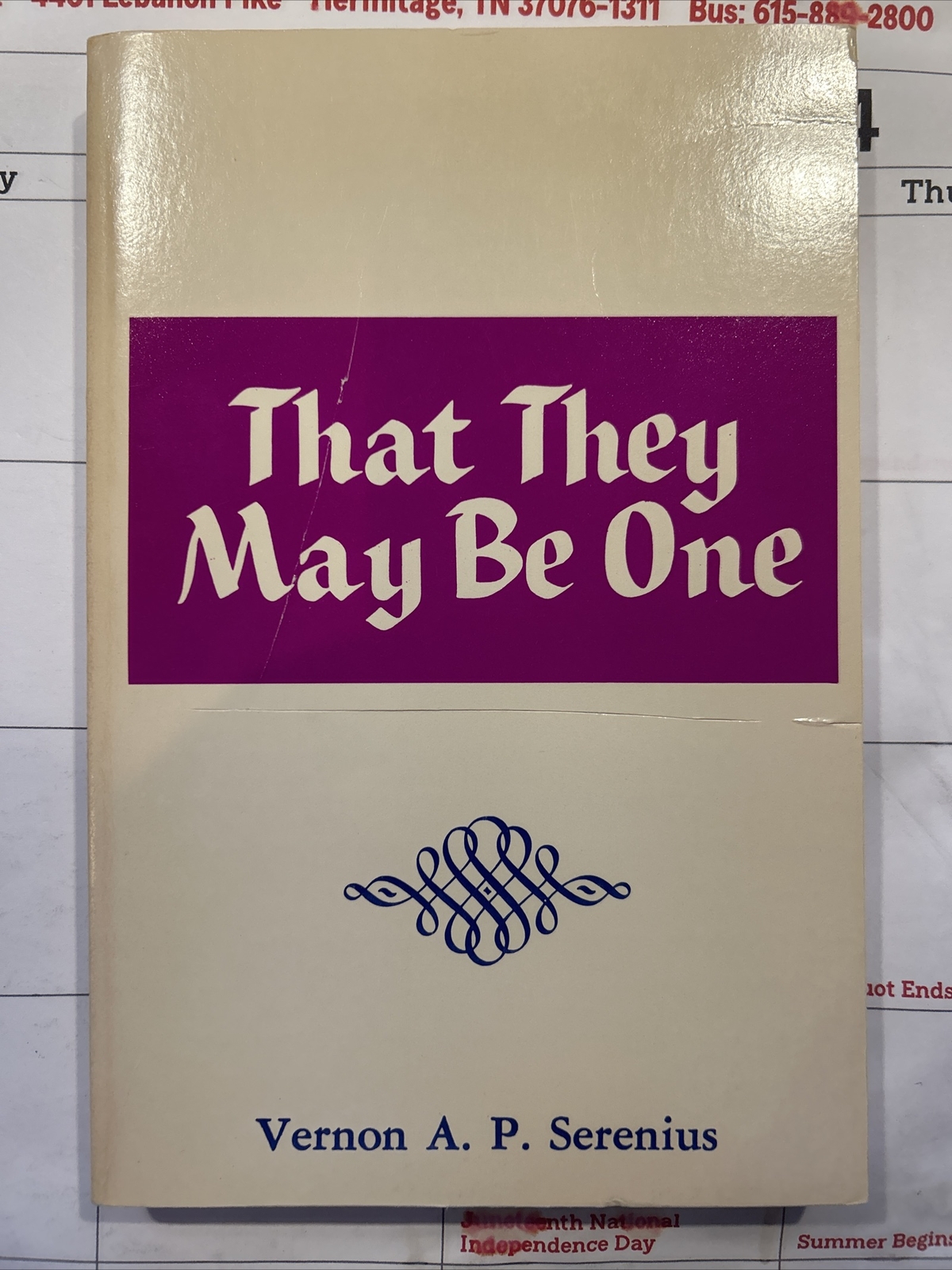 That They May Be One – Vernon A. P. Serenius – 1973 – 267 pages- Vintage