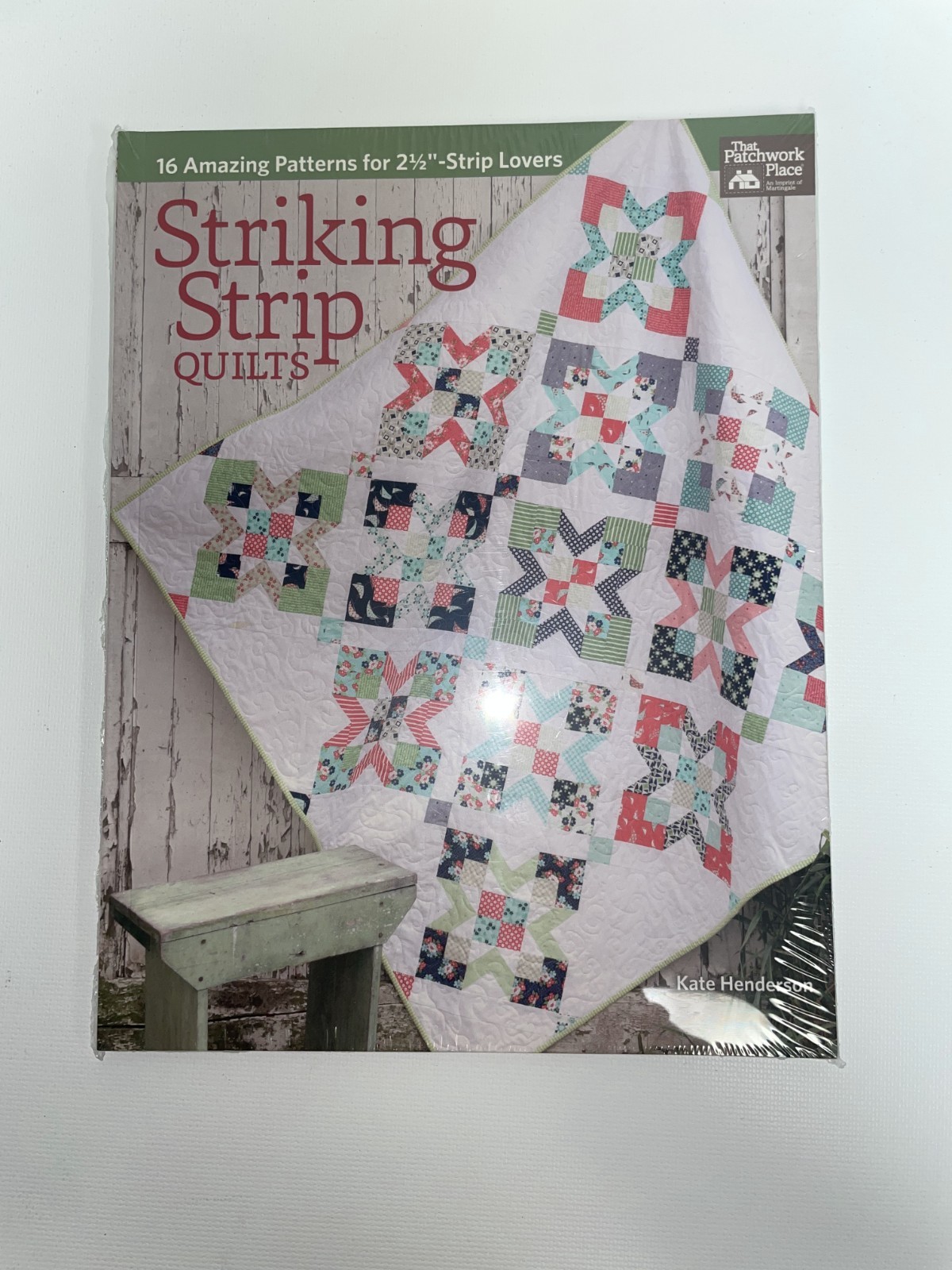 Striking Strip Quilts 16 Amazing Patterns for 2 1/2″-Strip Lovers Kate Henderson