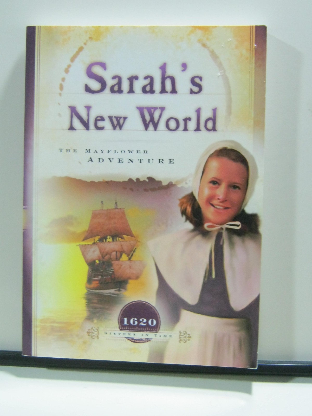 Sarah’s New World: The Mayflower Adventure (1620) (Sisters in Time #1)