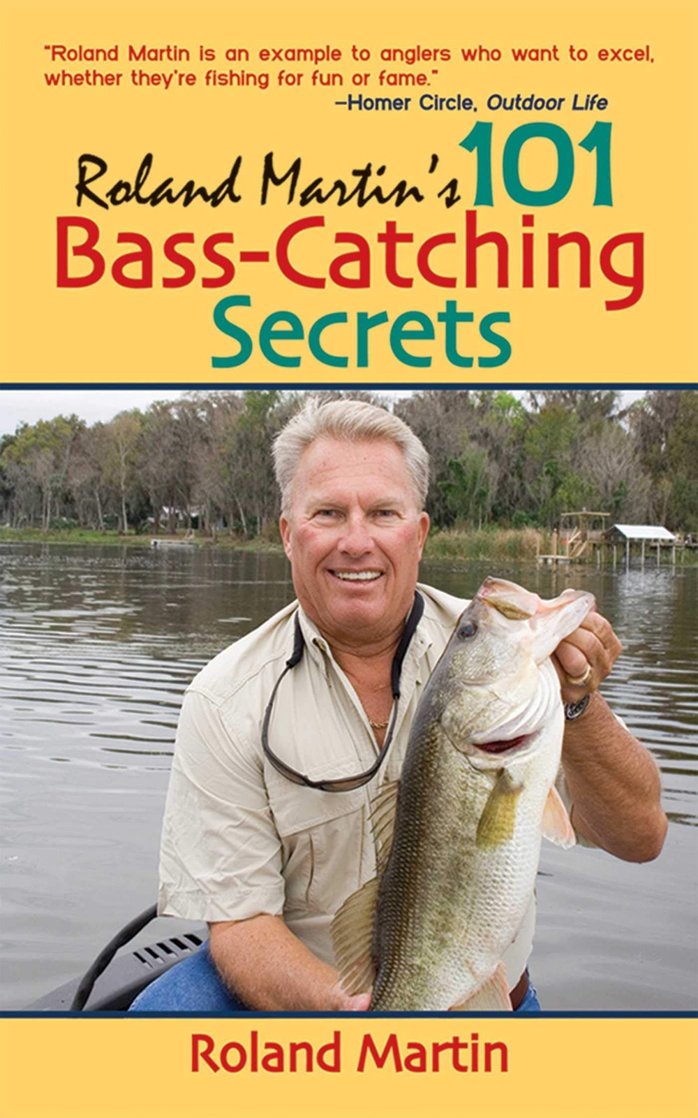 Roland Martin’s 101 Bass-Catching Secrets