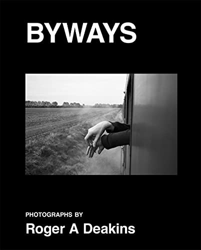 ROGER A. DEAKINS: BYWAYS – Hardcover **BRAND NEW**