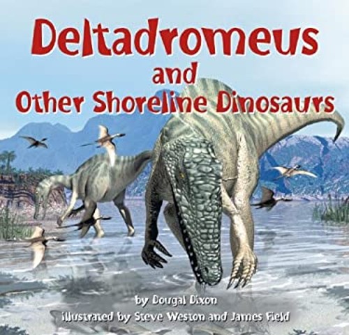 Deltadromeus and Other Shoreline Dinosaurs Hardcover Dougal Dixon