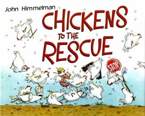 Chickens to the Rescue Hardcover John Himmelman