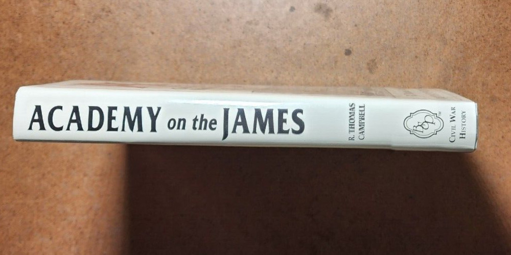 ACADEMY ON THE JAMES: The Confederate Naval School by R. Thomas Campbell