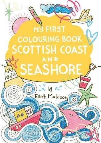 My First Colouring Book: Scottish Coast and Sea, Muldoon, Muldoon,..