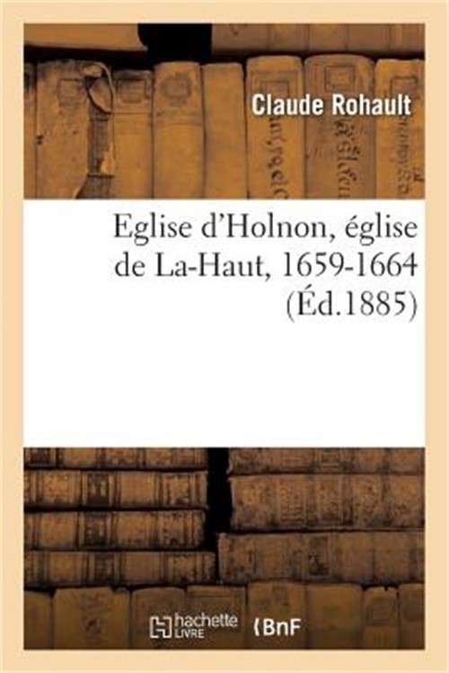 Eglise d’Holnon, �glise de La-Haut, 1659-1664: Livre de Comptes de Claude Rohaul