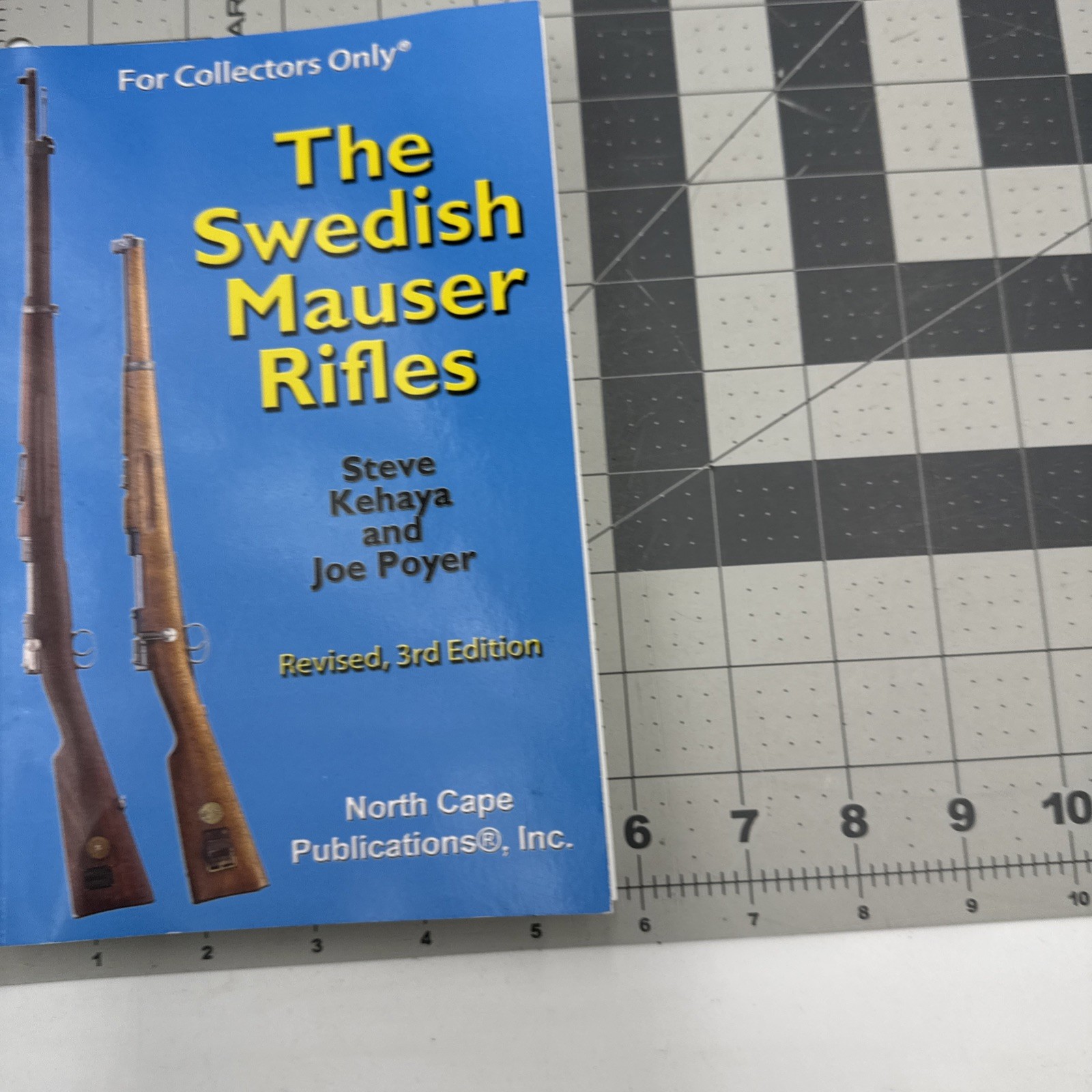 THE SWEDISH MAUSER RIFLES (COLLECTORS ONLY) Steve Kehaya Joe Poyer 3rd ED 2011