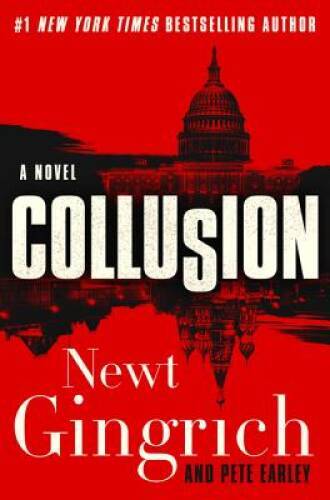 Collusion: A Novel – Hardcover By Gingrich, Newt – GOOD
