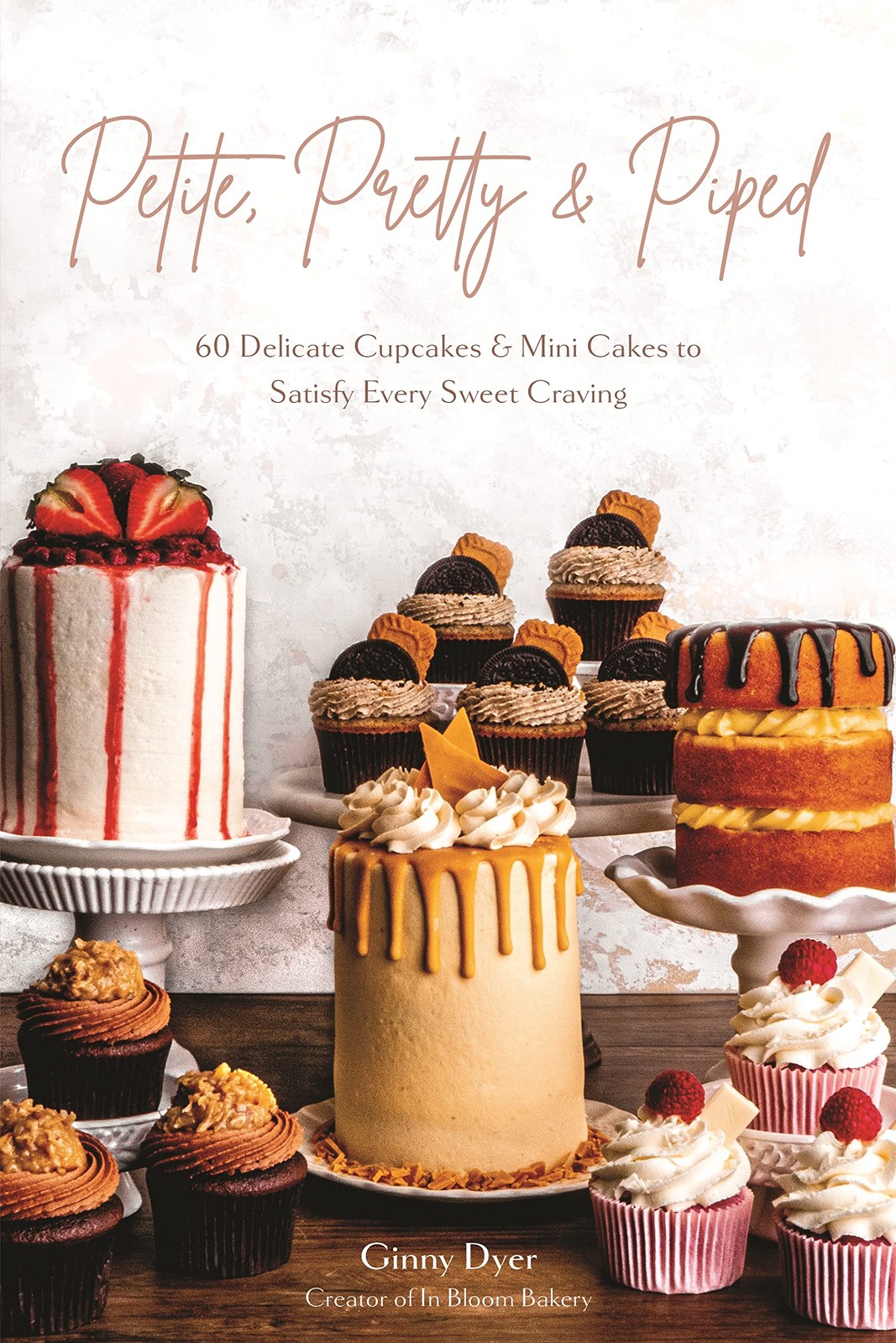 Petite, Pretty & Piped: 60 Delicate Cupcakes and Mini Cakes to Satisfy Every…