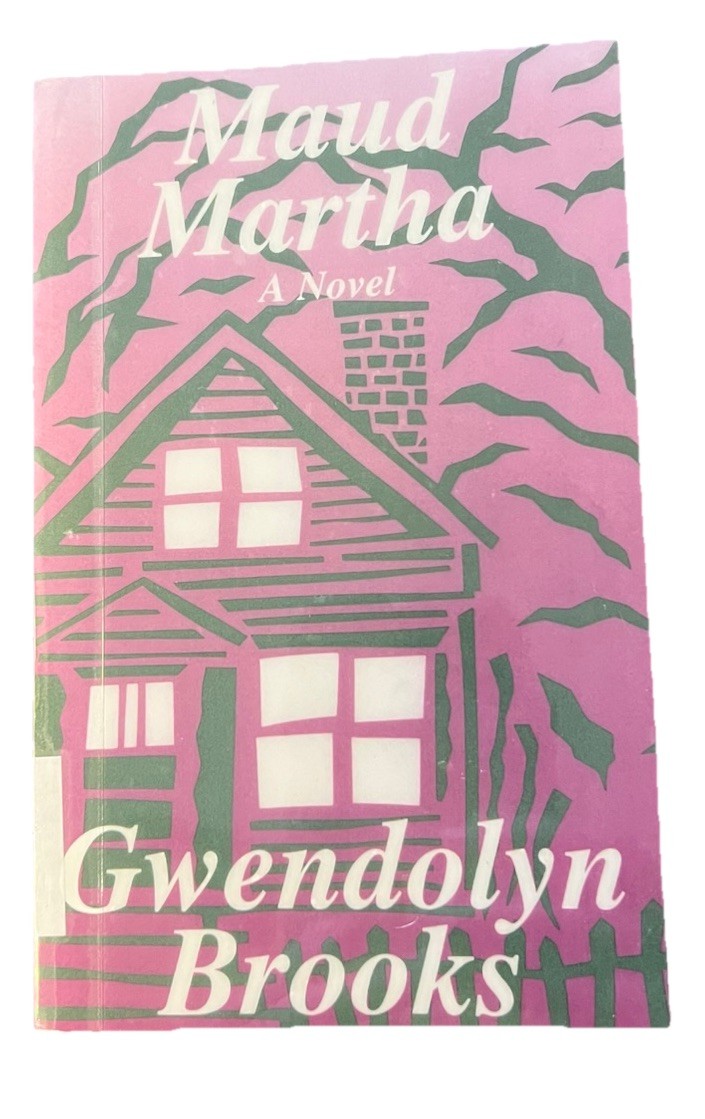 Maud Martha, A Novel By Gwendolyn Brooks