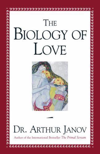 Biology of Love by Arthur Janov (2000, Hardcover) VERY GOOD AZ