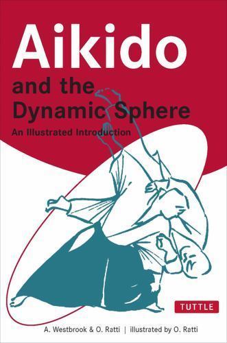 Aikido and the Dynamic Sphere: An Illust- 0804832846, Adele Westbrook, paperback