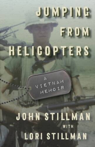 Jumping from Helicopters: A Vietnam Memoir – Paperback By Stillman, John – GOOD