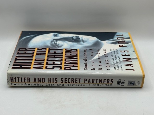 Hitler and His Secret Partners: Contributions, Loot and Rewards by James Pool