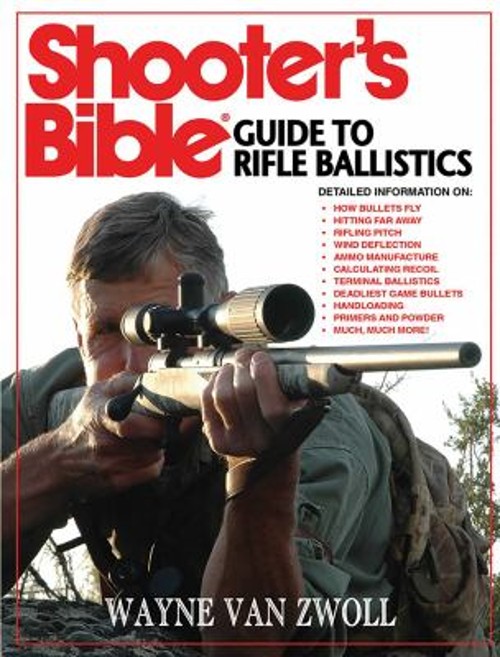 Shooter’s Bible Guide to Rifle Ballistics Paperback Wayne van Zwo