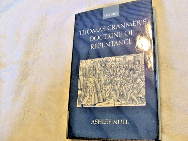 Thomas Cranmer’s Doctrine of Repentance: Renewing the Power to Love Ashley Null