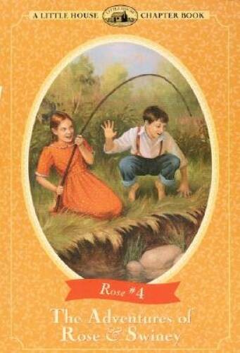 The Adventures of Rose & Swiney (Little House Chapter Book) – Paperback – GOOD