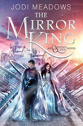 The Mirror King: 2 (Orphan Queen, 2), Meadows, Jodi