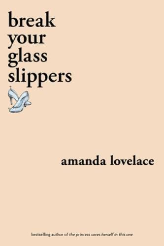 break your glass slippers (you are your own fairy tale) – Paperback – VERY GOOD