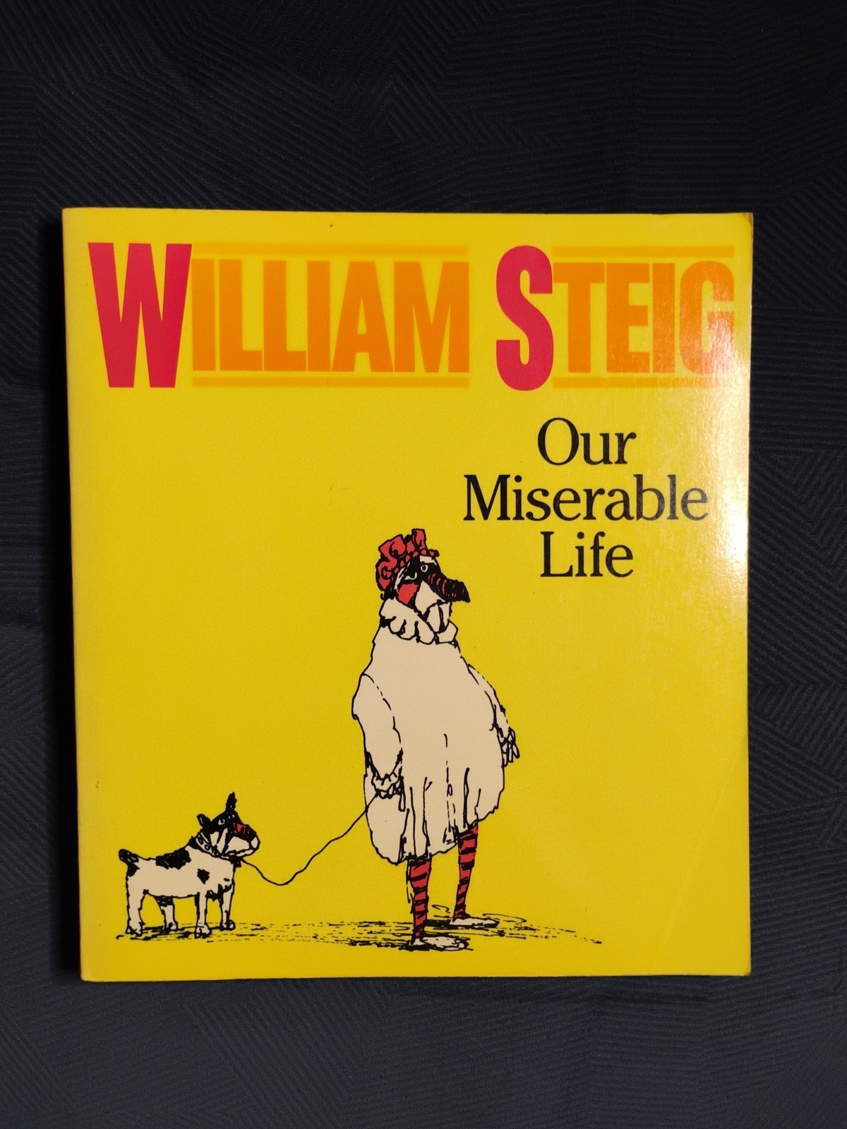 OUR MISERABLE LIFE by William Steig (1990 TPB) 1st Edition