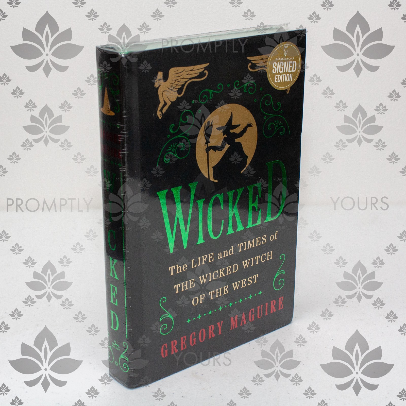 Wicked: The Life and Times of the Wicked Witch of the West – SIGNED and SEALED