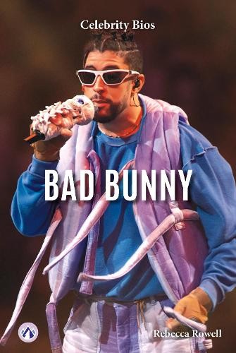 Rebecca Rowell Bad Bunny (Hardback) Celebrity Bios