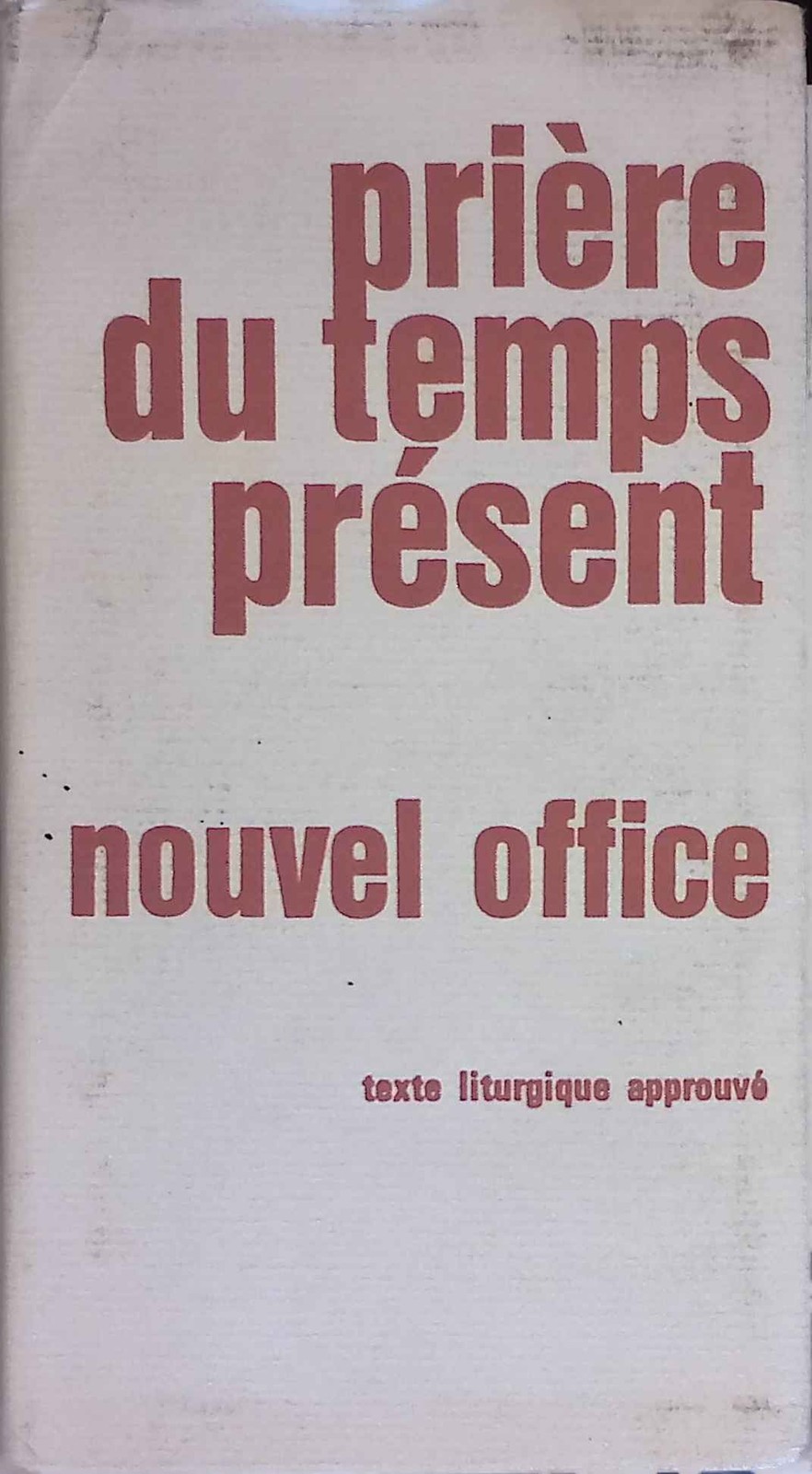 Priere du temps present, nouvel office.