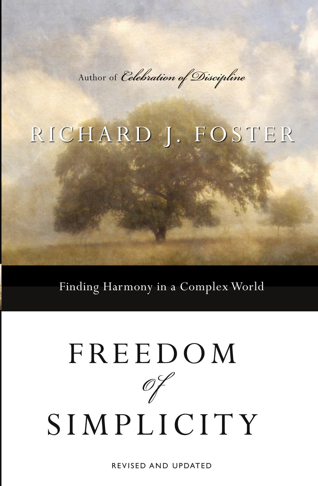 Freedom of Simplicity: Finding Harmony in a Complex World – Foster, Richard …