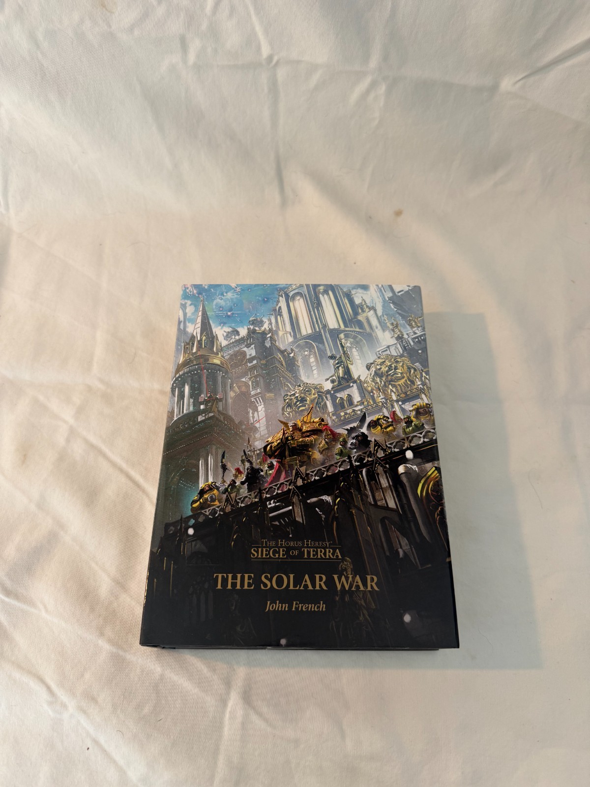 Siege of Terra: The Solar War (The Horus Heresy), John French, First Edition