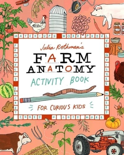 Julia Rothman’s Farm Anatomy Activity Book: Match-Ups, Word Puzzles, Quizzes,