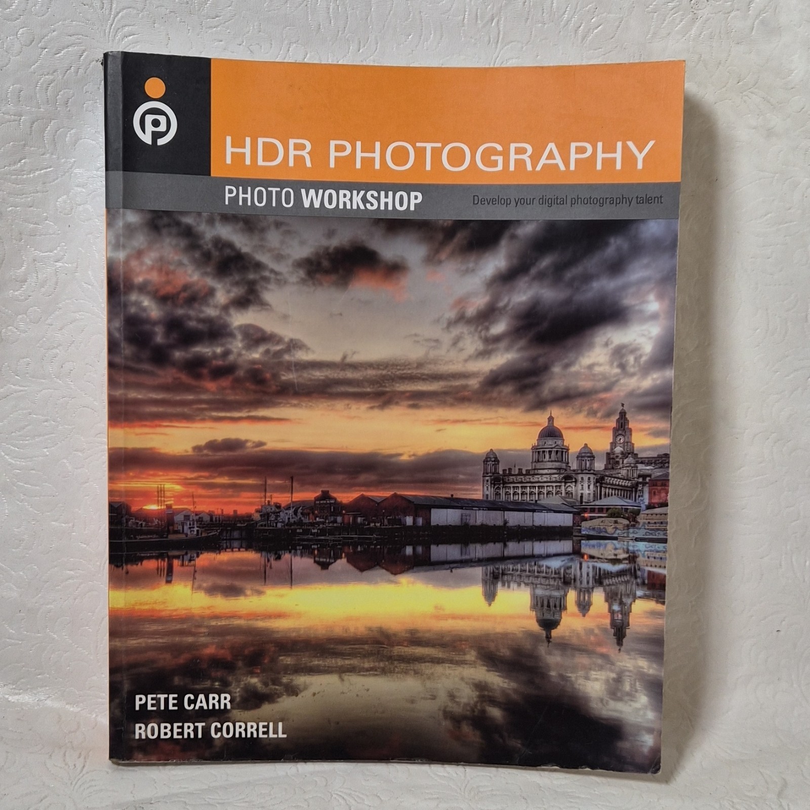 Wiley HDR Photography Photo Workshop Pete Carr Robert Correll 2009 Trade PB