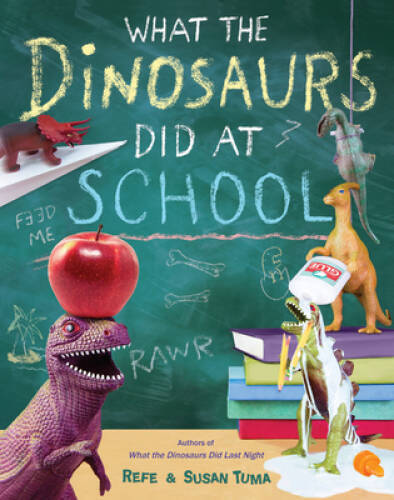 What the Dinosaurs Did at School – Hardcover By Tuma, Refe – VERY GOOD