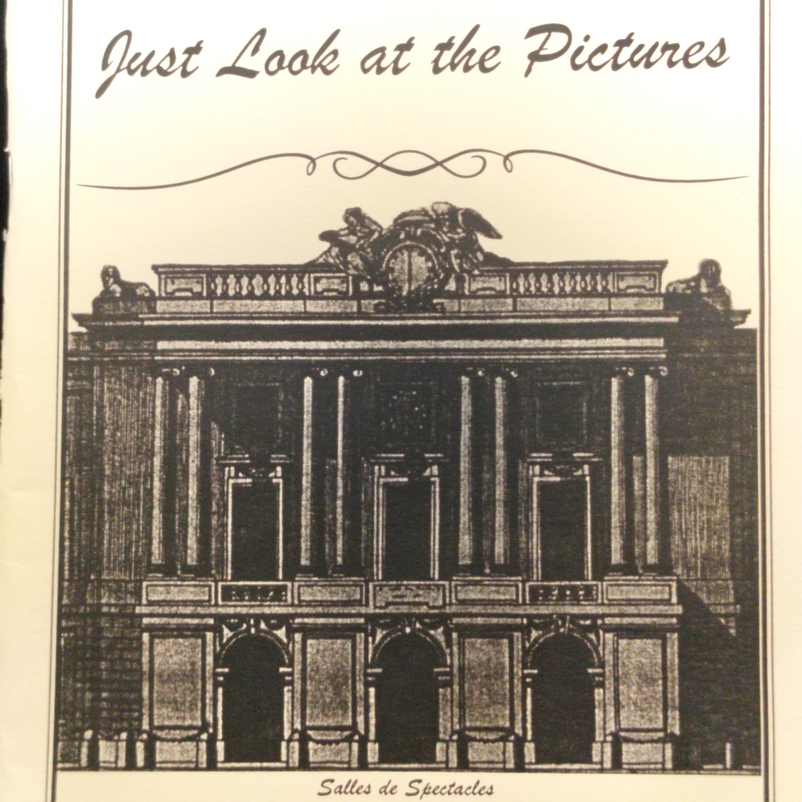 Just Look at the Pictures Theatre Architecture & Scenic Design 1513-1890 Gary