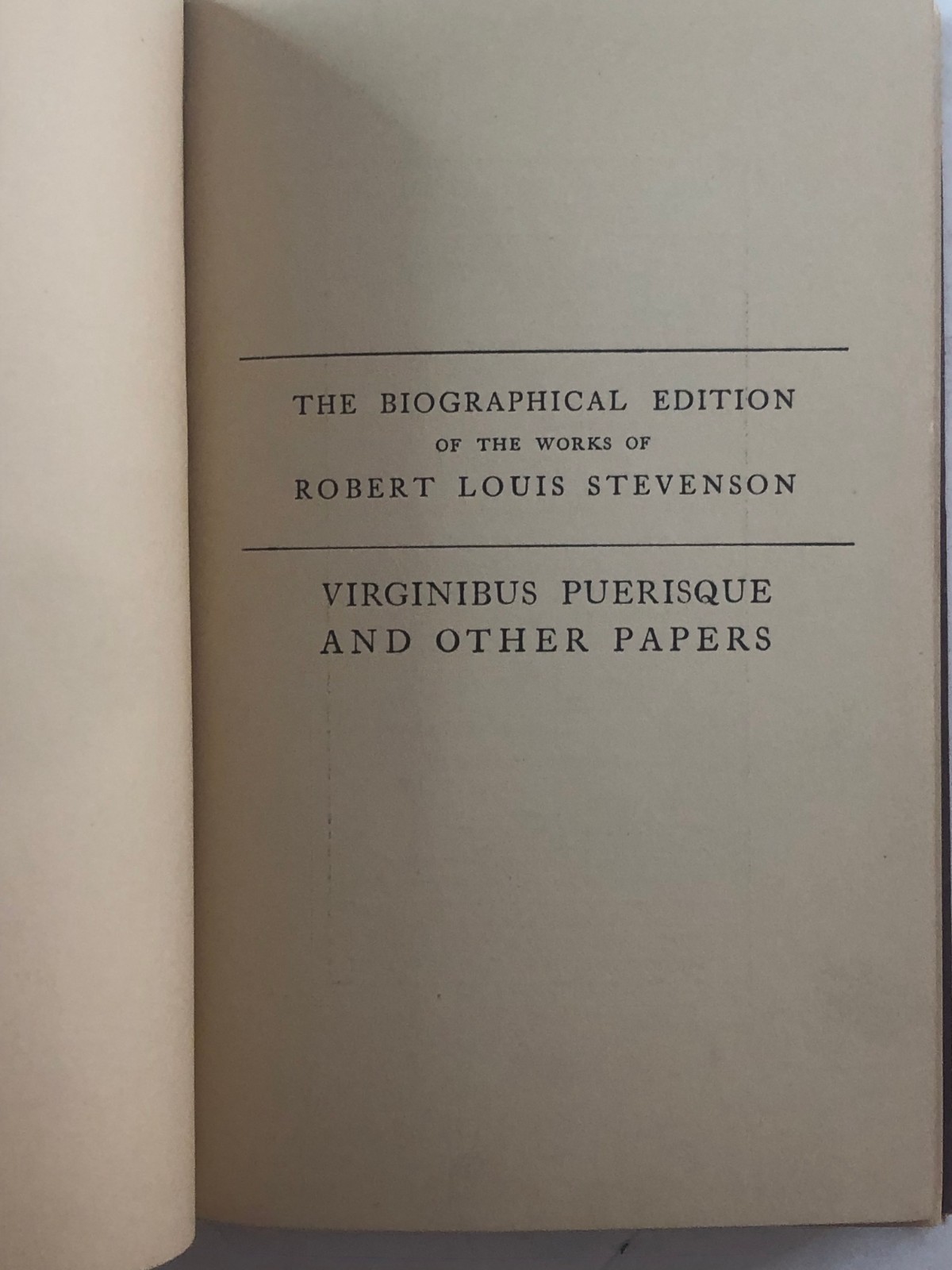 Virginibus Puerisque & Other Papers by R L Stevenson 1911 Biographical Edition