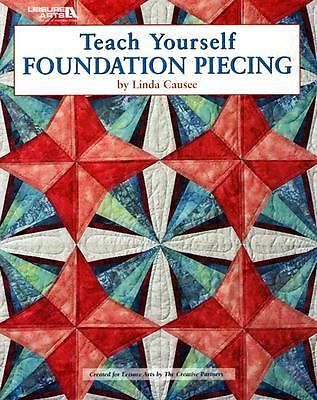 Teach Yourself Foundation Piecing (Leisure Arts #3645) Rita Weiss Creative Par